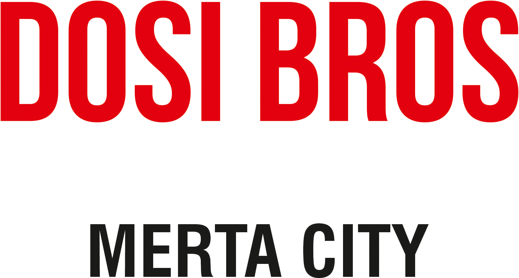 Dosi Bros, Merta City